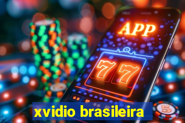 xvidio brasileira